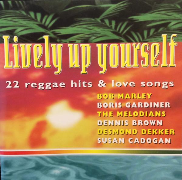  - 22 Reggae Hits & Love Songs - Lively Up Yourself