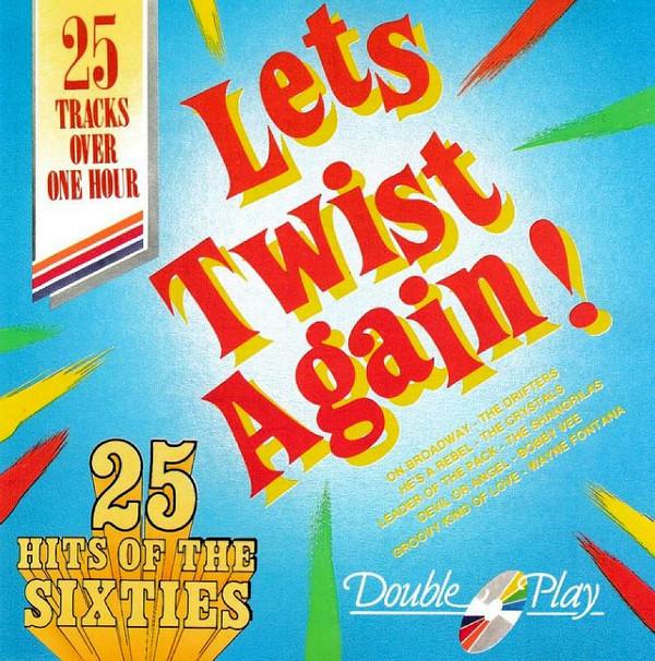  - 25 Hits Of The Sixties - Let's Twist Again