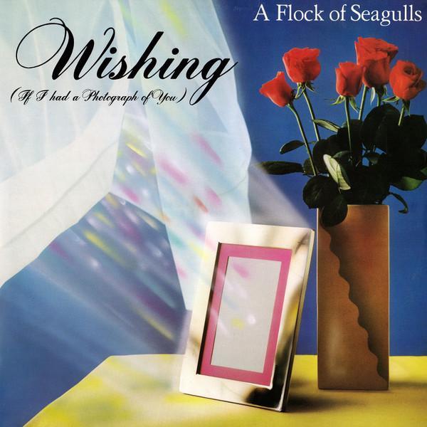 A Flock Of Seagulls - Wishing (If I Had A Photograph Of You)