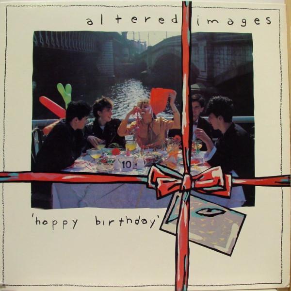 Altered Images - Happy Birthday