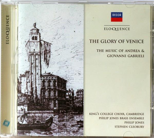 Andrea Gabrieli, Giovanni Gabrieli, The King's College Choir Of Cambridge, Philip Jones Brass Ensemble, Philip Jones, Stephen Cleobury - The Glory Of Venice - The Music Of Andrea & Giovanni Gabrieli
