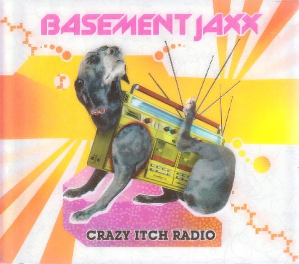 Basement Jaxx - Crazy Itch Radio