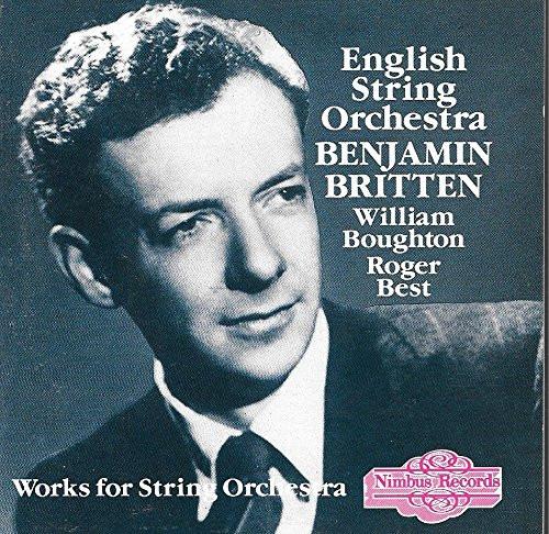 Benjamin Britten, English String Orchestra, William Boughton, Roger Best - Works For String Orchestra