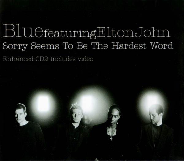 Blue , Elton John - Sorry Seems To Be The Hardest Word