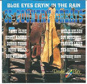  - Blue Eyes Cryin' In The Rain *25 Country Greats*
