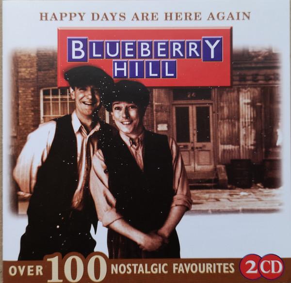 Blueberry Hill  - Happy Days Are Here Again