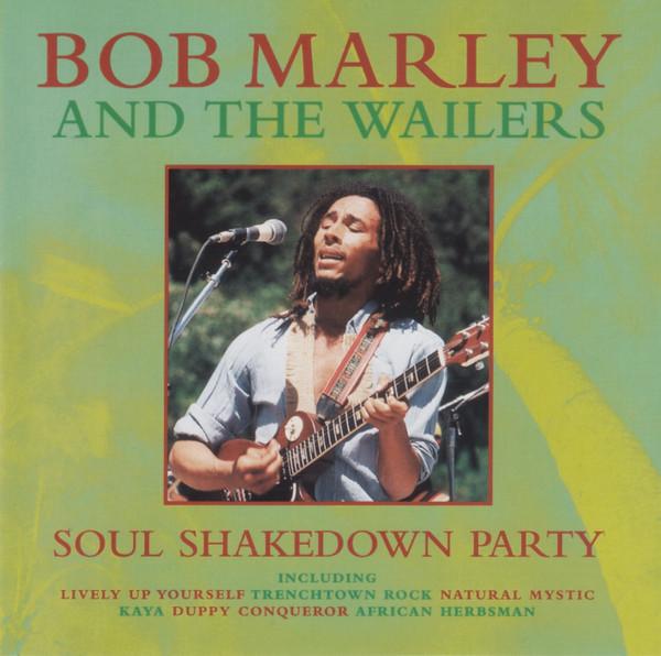 Bob Marley & The Wailers - Soul Shakedown Party