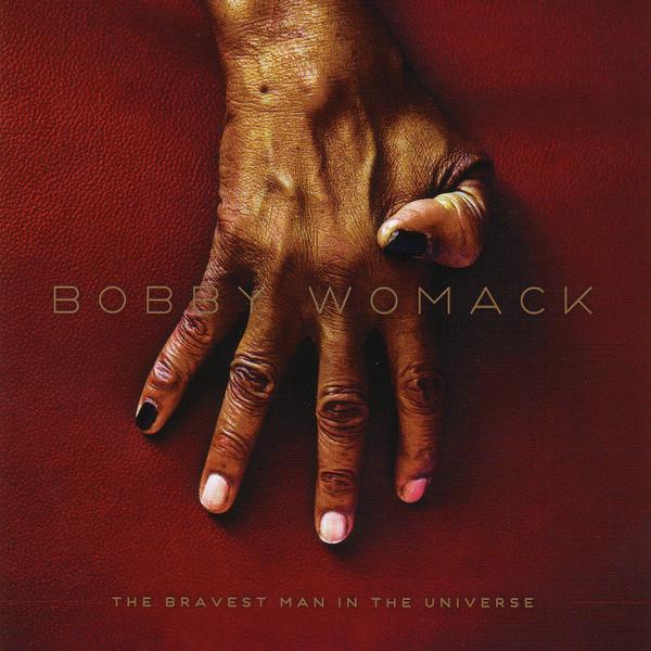 Bobby Womack - The Bravest Man In The Universe