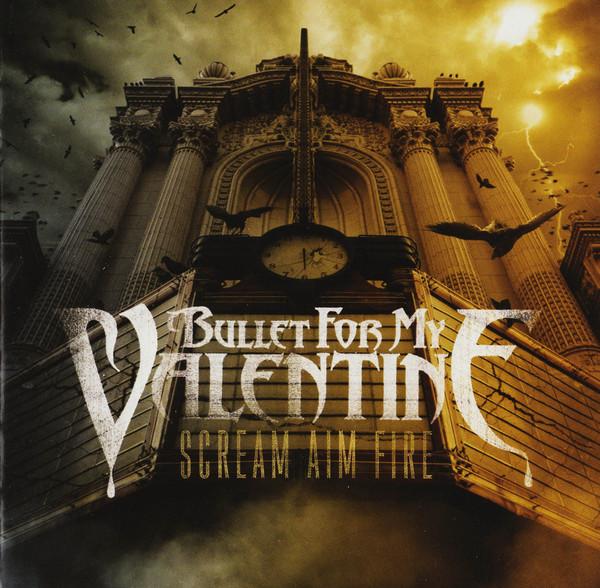 Bullet For My Valentine - Scream Aim Fire