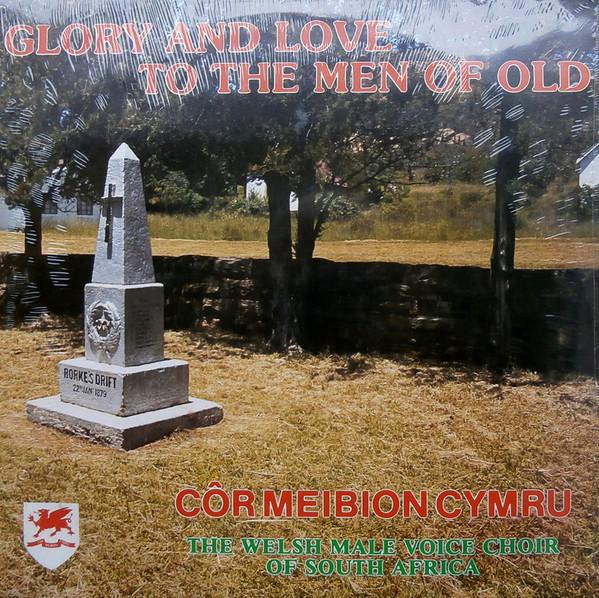 Côr Meibion Cymru - Glory And Love To The Men Of Old
