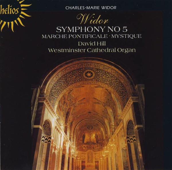 Charles-Marie Widor, David Hill - Symphonie No 5 ‧ Marche Pontificale ‧ Mystique