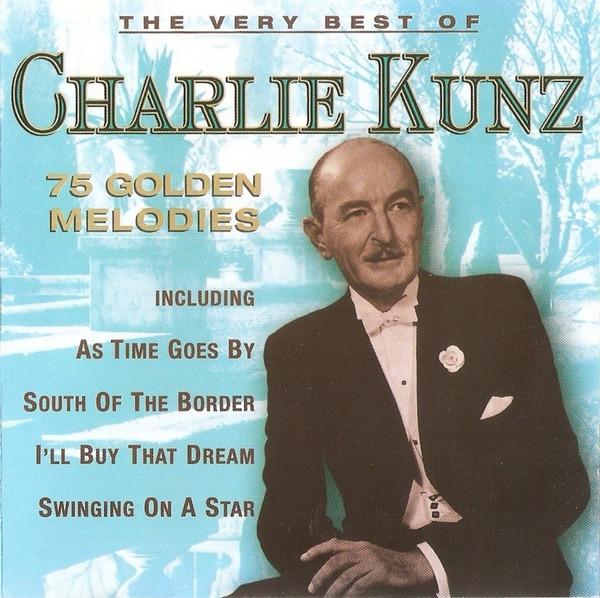 Charlie Kunz - The Very Best Of Charlie Kunz