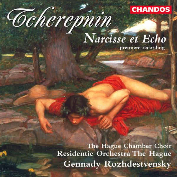 Николай Черепнин, The Hague Chamber Choir, Residentie Orkest, Gennadi Rozhdestvensky - Narcisse Et Echo