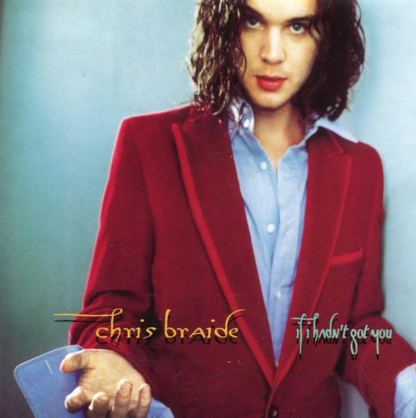 Chris Braide - If I Hadn't Got You