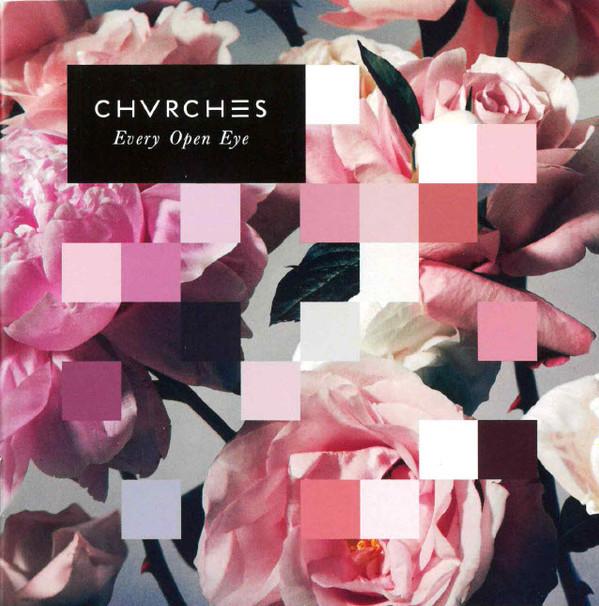 Chvrches - Every Open Eye