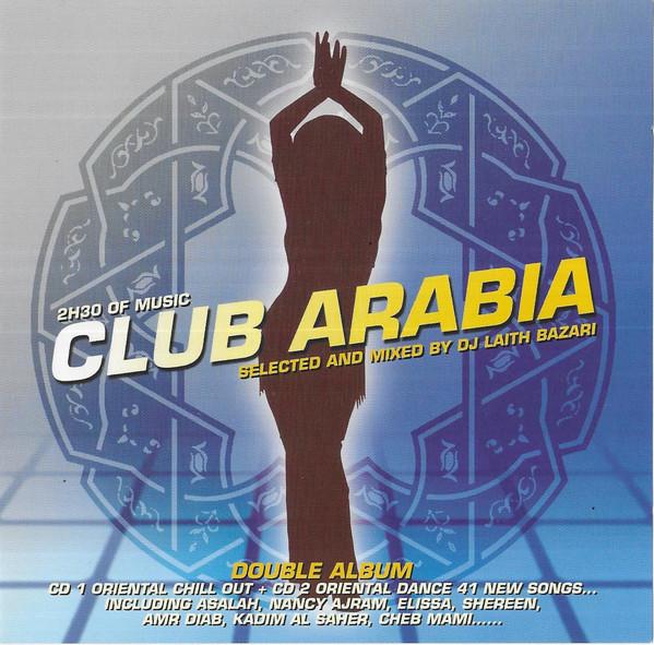  - Club Arabia ... Selected And Mixed By Dj Laith Bazari