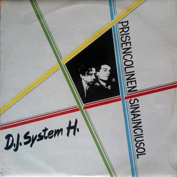 D.J. System H. - Prisencolinensinaiunciusol