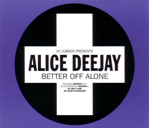 DJ Jurgen, Alice Deejay - Better Off Alone