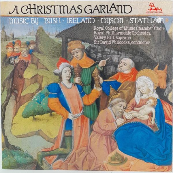David Willcocks, Valerie Hill, The Royal Philharmonic Orchestra, Royal College Of Music Chamber Choir - A Christmas Garland