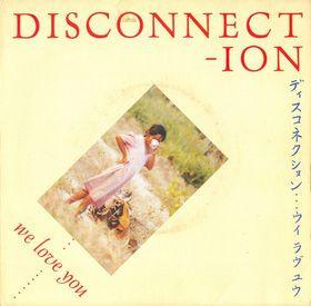 Disconnection  - We Love You