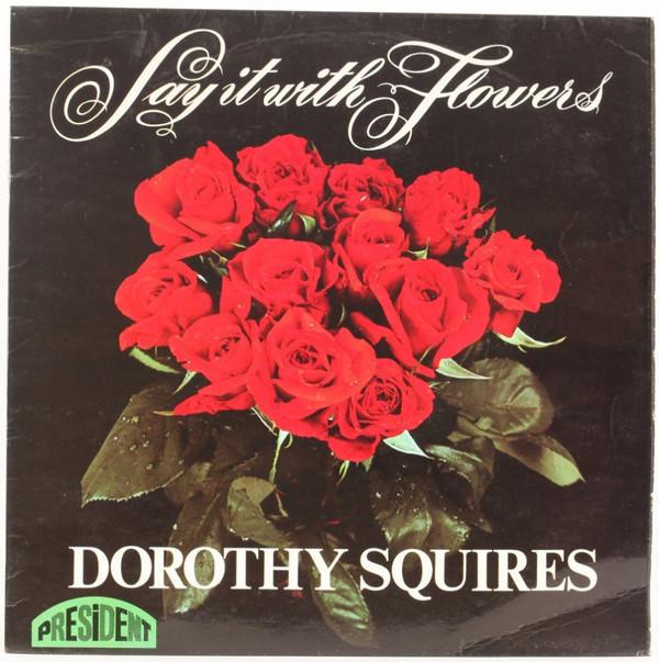 Dorothy Squires - Say It With Flowers