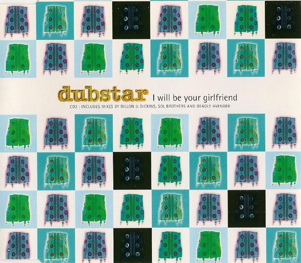 Dubstar  - I Will Be Your Girlfriend