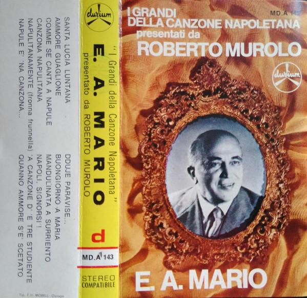 E. A. Mario, Roberto Murolo - I Grandi Della Canzone Napoletana