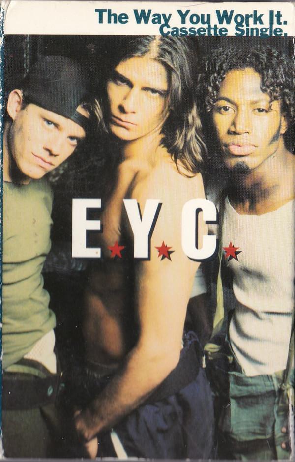 E.Y.C. - The Way You Work It