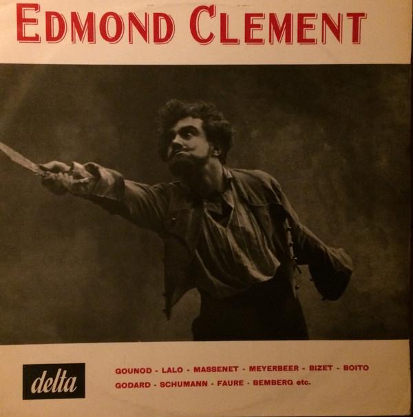 Edmond Clement - Edmond Clement, An Historical Recording