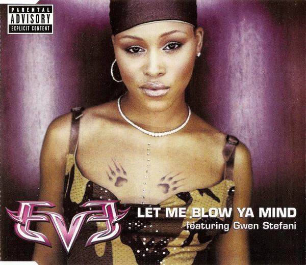 Eve , Gwen Stefani - Let Me Blow Ya Mind