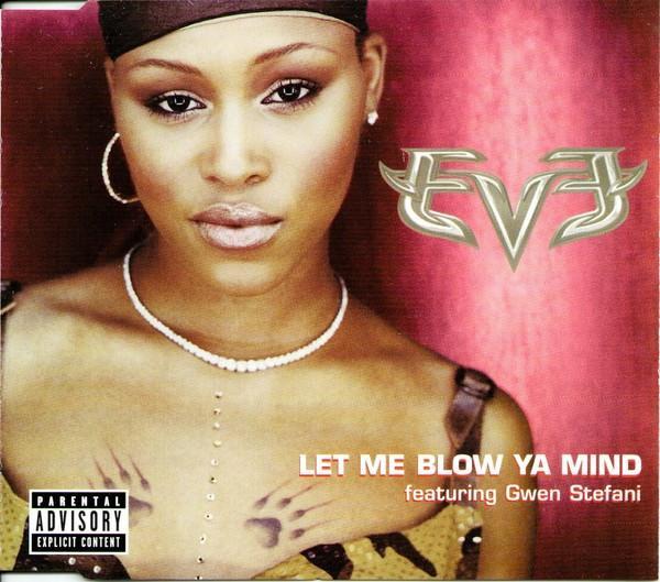 Eve , Gwen Stefani - Let Me Blow Ya Mind