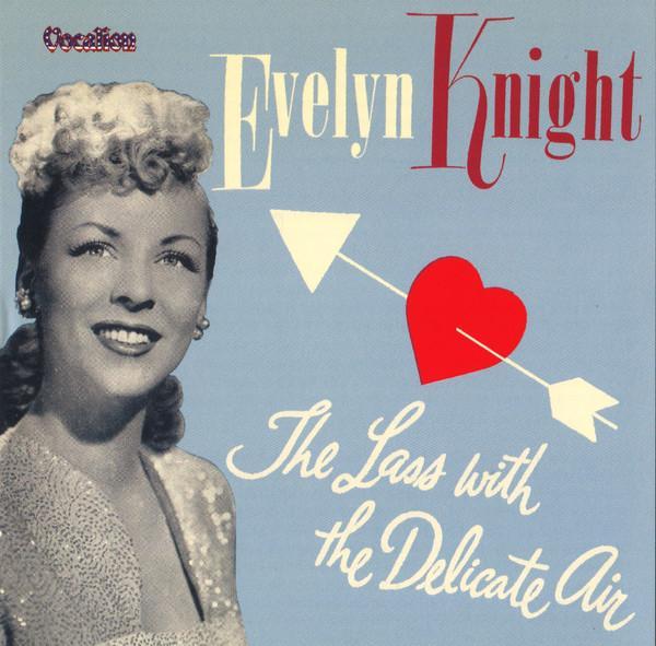 Evelyn Knight - The Lass With The Delicate Air