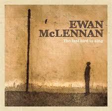 Ewan McLennan  - The Last Bird To Sing
