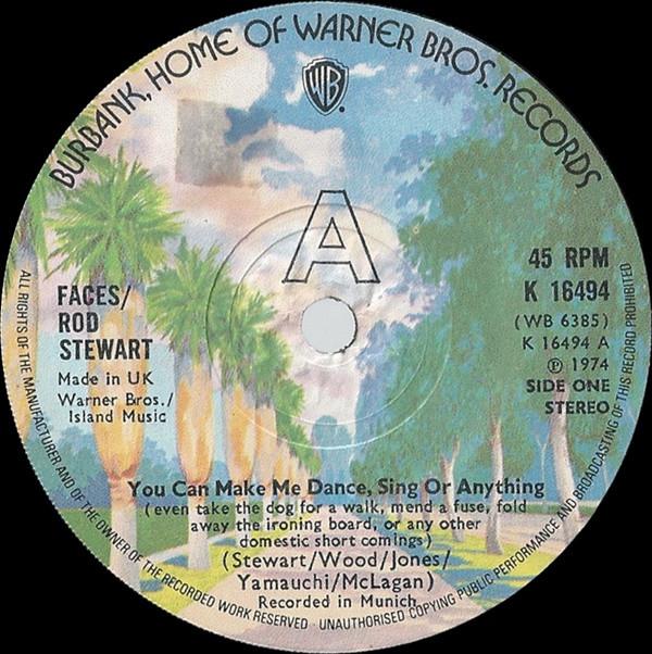 Faces , Rod Stewart - You Can Make Me Dance, Sing Or Anything (Even Take The Dog For A Walk, Mend A Fuse, Fold Away The Ironing Board, Or Any Other Domestic Short Comings)