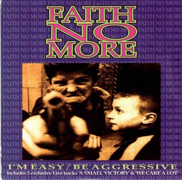 Faith No More - I'm Easy / Be Aggressive