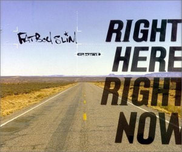 Fatboy Slim - Right Here, Right Now