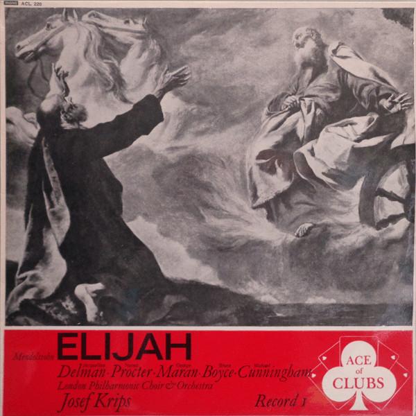 Felix Mendelssohn-Bartholdy, Jacqueline Delman, Norma Procter, George Maran, Bruce Boyce, Michael Cunningham (7), The London Philharmonic Choir, The London Philharmonic Orchestra, Josef Krips - Elijah