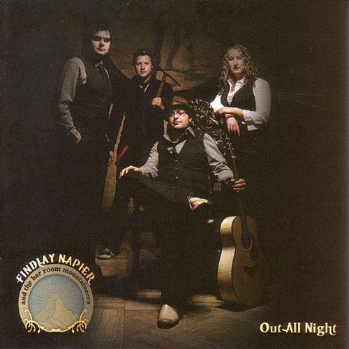 Findlay Napier & The Bar Room Mountaineers - Out All Night