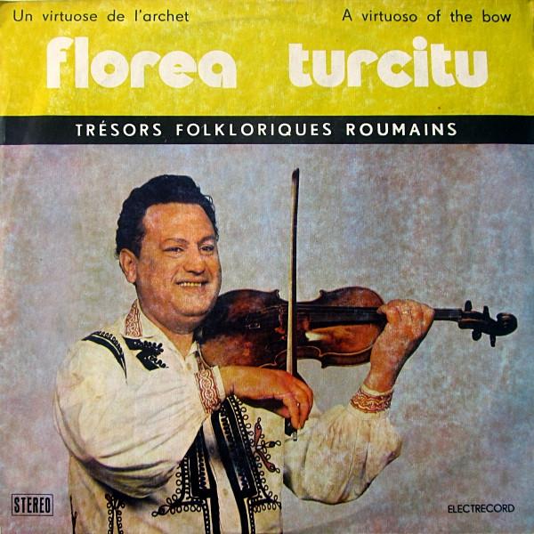 Florea Turcitu - Un Virtuose De L'Archet = A Virtuoso Of The Bow