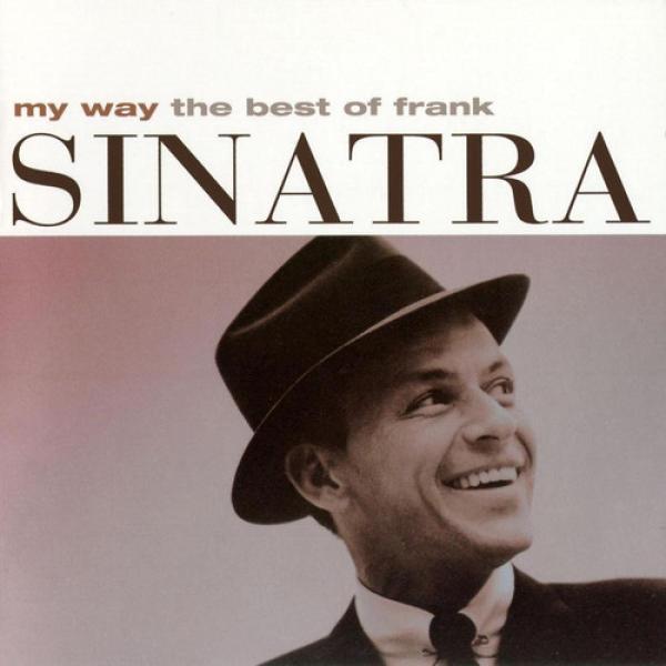 Frank Sinatra - My Way (The Best Of Frank Sinatra)