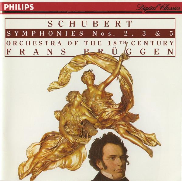 Franz Schubert, Orchestra Of The 18th Century, Frans Brüggen - Symphonies Nos. 2, 3 & 5