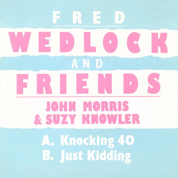 Fred Wedlock, John Morris , Suzy Knowler - Knocking 40