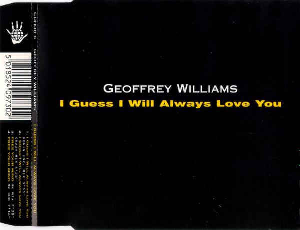 Geoffrey Williams - I Guess I Will Always Love You