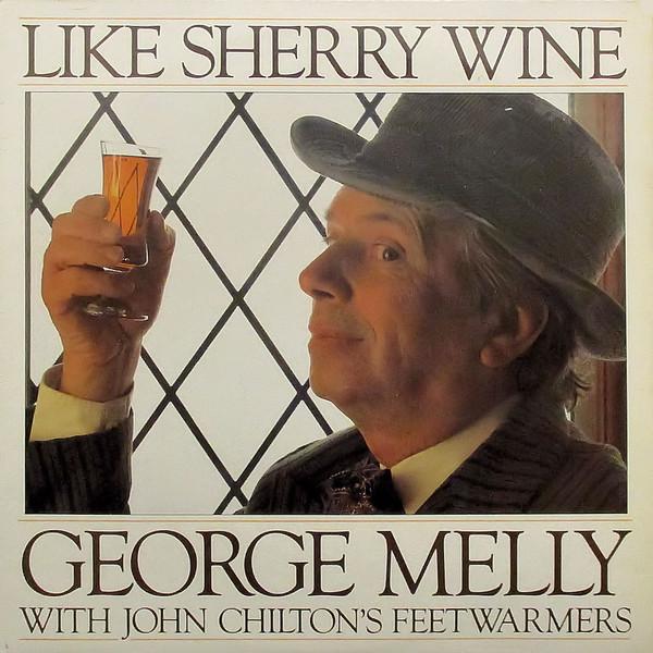 George Melly, John Chilton's Feetwarmers - Like Sherry Wine