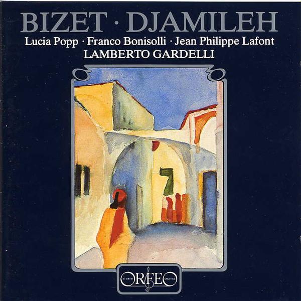 Georges Bizet, Lucia Popp, Franco Bonisolli, Lamberto Gardelli - Djamileh