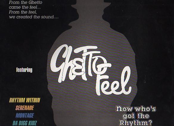  - Ghetto Feel - Now Who's Got The Rhythm?