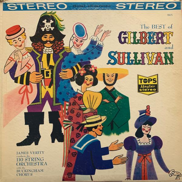 Gilbert & Sullivan, James Verity, The 110 Strings Orchestra, Buckingham Chorus - The Best Of Gilbert And Sullivan