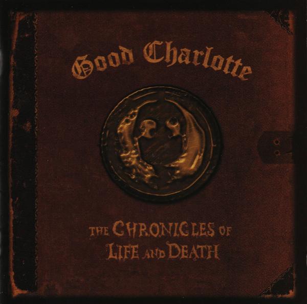 Good Charlotte - The Chronicles Of Life And Death