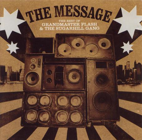 Grandmaster Flash, Sugarhill Gang - The Message The Best Of Grandmaster Flash & The Sugarhill Gang