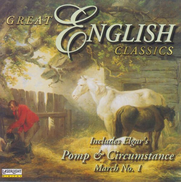  - Great English Classics (Includes Elgar's Pomp & Circumstance March No. 1)